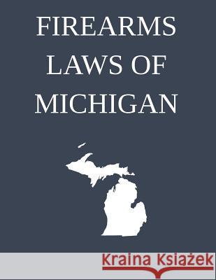 Firearms Laws of Michigan Michigan Legal Publishing Ltd 9781514216804 Createspace - książka