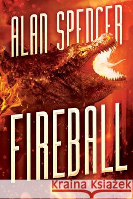 Fireball: A Kaiju Novel Alan Spencer 9781925597059 Severed Press - książka