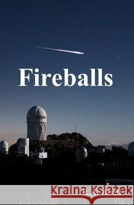 Fireballs Dr R. a. Abell 9781502599209 Createspace - książka