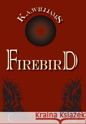 Firebird Kristen Arn Williams 9780692133460 Not Avail - książka