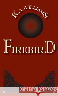 Firebird Kristen Arn Williams 9780692154366 Kristen a Williams - książka