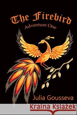 Firebird: Adventure One Julia Gousseva 9781477629116 Createspace - książka