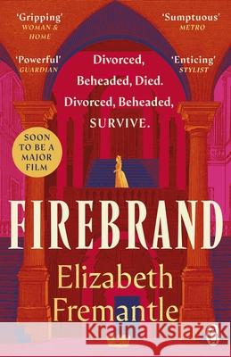 Firebrand: Previously published as Queen’s Gambit, now a major feature film starring Alicia Vikander and Jude Law Elizabeth Fremantle 9781405965842 Penguin Books Ltd - książka