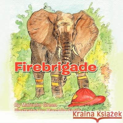 Firebrigade Malcolm Green 9781479761180 Xlibris - książka