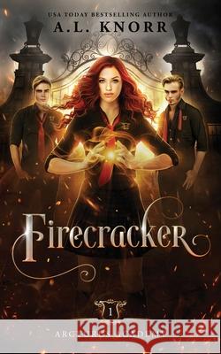 Firecracker: A Young Adult Fantasy A. L. Knorr 9781989338179 Intellectually Promiscuous Press - książka