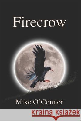 Firecrow Mike O'Connor   9780954106874 Lyngham House - książka