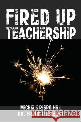 Fired Up Teachership Michele Rispo Hill, Frank Rudnesky 9781990566066 Code Breaker Inc. - książka