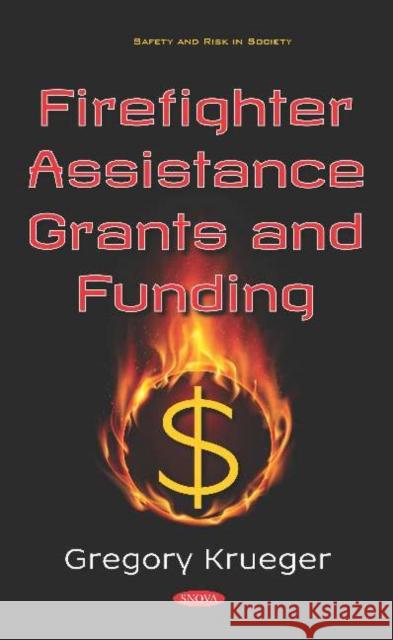 Firefighter Assistance Grants and Funding Gregory Krueger   9781536156997 Nova Science Publishers Inc - książka