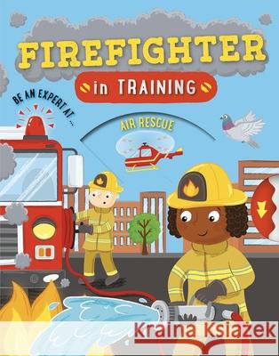 Firefighter in Training Cath Ard 9780753444214 Pan Macmillan - książka