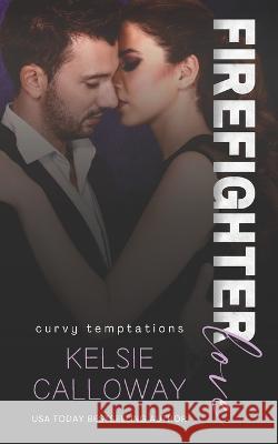 Firefighter Love Kelsie Calloway 9798366934794 Independently Published - książka