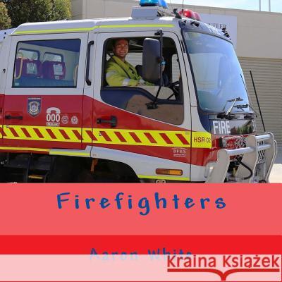 Firefighters Aaron White 9781540340146 Createspace Independent Publishing Platform - książka