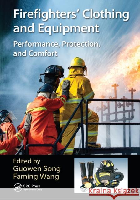 Firefighters' Clothing and Equipment: Performance, Protection, and Comfort Guowen Song Faming Wang 9780367570682 CRC Press - książka