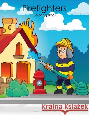 Firefighters Coloring Book 1 Nick Snels 9781537164052 Createspace Independent Publishing Platform - książka