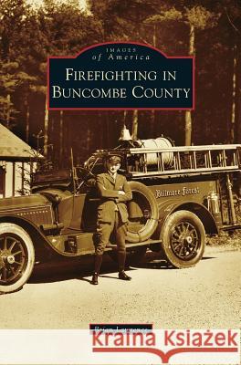 Firefighting in Buncombe County Brian Lawrence 9781531673253 Arcadia Publishing Library Editions - książka