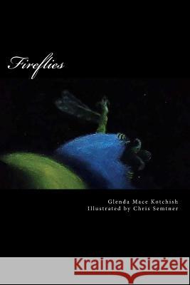 Fireflies Glenda Mace Kotchish Chris Semtner 9781974201990 Createspace Independent Publishing Platform - książka