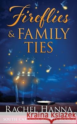 Fireflies & Family Ties Rachel Hanna 9781953334046 Rachel Hanna - książka