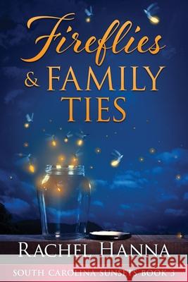 Fireflies & Family Ties Rachel Hanna 9781953334114 Rachel Hanna - książka