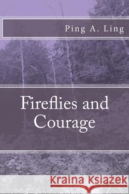 Fireflies and Courage Gary Strankman Aldrienne Gonzaga Jeffrey Whaley 9781533634702 Createspace Independent Publishing Platform - książka