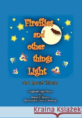 Fireflies and Other Things Light Robert G. Warner 9781450067812 Xlibris Corporation - książka