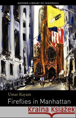 Fireflies in Manhattan: Short Story Kayam, Umar 9789798083846 Lontar - książka