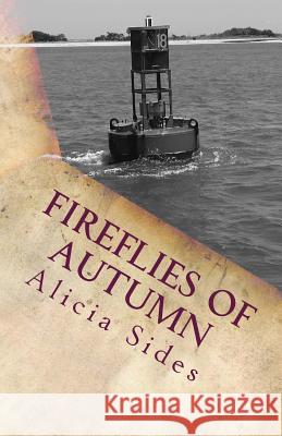 Fireflies of Autumn: A Coastal Tale Alicia Sides 9781500585488 Createspace Independent Publishing Platform - książka