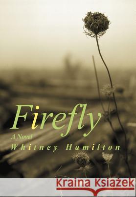 Firefly Whitney Hamilton 9781420807363 Authorhouse - książka