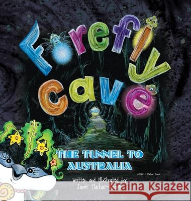 Firefly Cave The Tunnel to Australia Janet L. Tlachac-Toonen 9781943163267 Stay Toon'd Publishing - książka