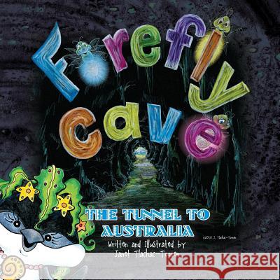 Firefly Cave The Tunnel To Australia Guy Blondey Janet Tlachac-Toonen 9781943163274 Stay Toon'd Publishing - książka