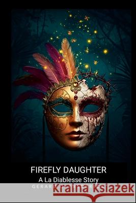 Firefly Daughter: A La Diablesse Story Gerard Dunstan Frederick 9781257644179 Lulu.com - książka