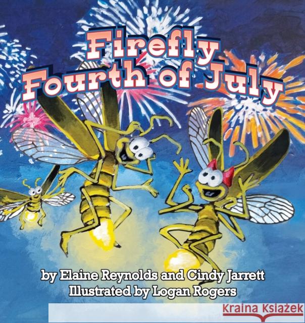 Firefly Fourth of July Elaine Reynolds Cindy Jarrett Logan Rogers 9781938768828 Gypsy Publications - książka