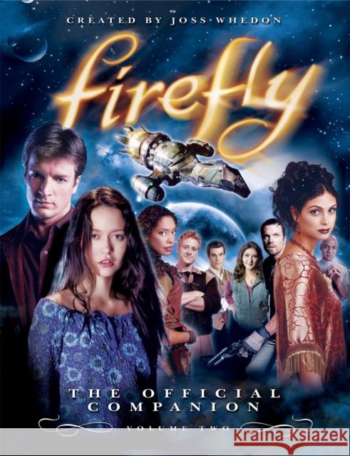 Firefly: The Official Companion: Volume 2 Whedon, Joss 9781845763725 Titan Books (UK) - książka