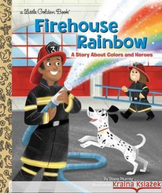 Firehouse Rainbow: A Story about Colors and Heroes Murray, Diana 9780593488485 Random House USA Inc - książka
