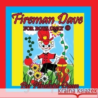 Fireman Dave --- For Boys Only (R) Penelope Dyan, Dyan 9781614775997 Bellissima Publishing - książka