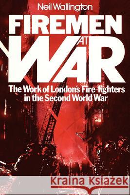 Firemen at War Neil Wallington 9781905217083 Jeremy Mills Publishing - książka