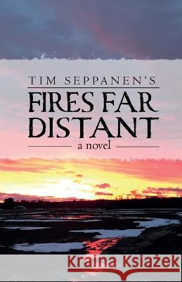 Fires Far Distant Tim Seppanen   9798218059606 Tim Seppanen - książka