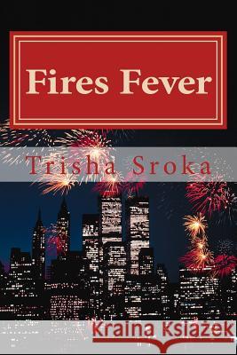 Fires Fever Trisha Sroka 9781530278800 Createspace Independent Publishing Platform - książka