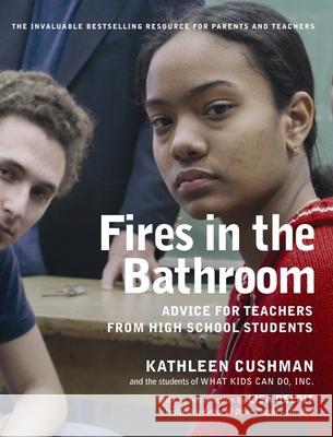 Fires in the Bathroom: Advice for Teachers from High School Students Kathleen Cushman Lisa D. Delpit 9781565849969 New Press - książka