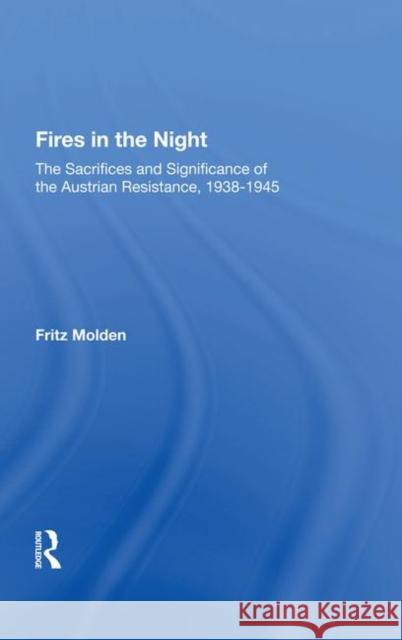 Fires in the Night: The Sacrifices and Significance of the Austrian Resistance Molden, Fritz 9780367003593 Taylor and Francis - książka