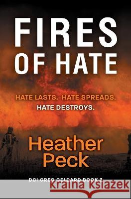 Fires of Hate Heather Peck   9781915769145 Ormesby Publishing - książka