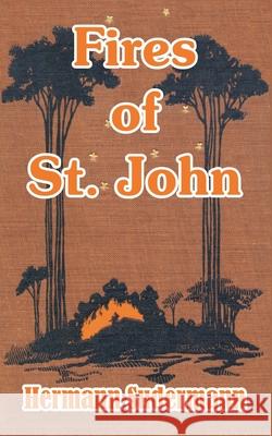 Fires of St. John Hermann Sudermann 9781410104274 Fredonia Books (NL) - książka