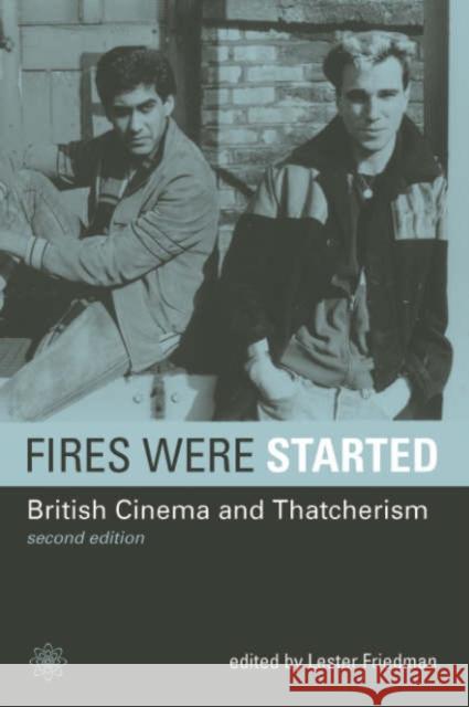 Fires Were Started: British Cinema and Thatcherism Friedman, Lester 9781904764717  - książka