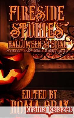 Fireside Stories: Halloween Special Roma Gray Toneye Eyenot Kitty Kane 9781979633932 Createspace Independent Publishing Platform - książka