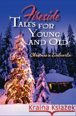 Fireside Tales for Young and Old: Christmas in Dalecarlia Gunilla Caulfield 9781499544497 Createspace - książka