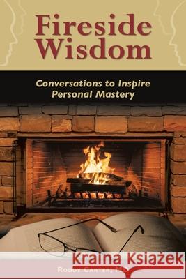 Fireside Wisdom: Conversations to Inspire Personal Mastery Roddy Carter 9780996988971 Aquila Life Science, LLC - książka