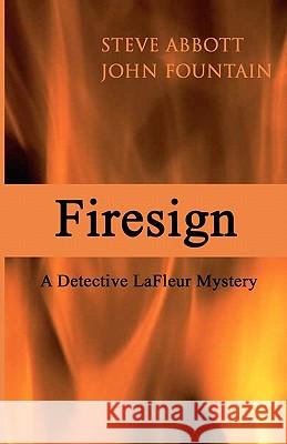 Firesign: A Detective LaFleur Mystery Steve Abbott John Fountain 9781453823170 Createspace - książka