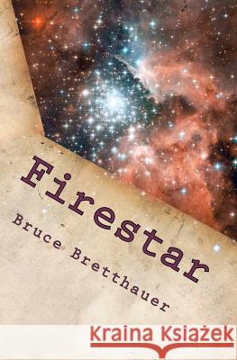 Firestar: Volume 1 of the Families War Bruce Bretthauer 9781463647230 Createspace - książka