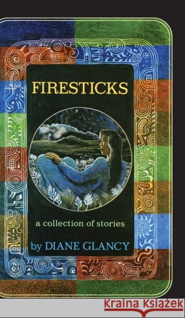 Firesticks, 5: A Collection of Stories Glancy, Diane 9780806124902 University of Oklahoma Press - książka