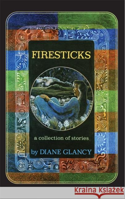 Firesticks: A Collection of Stories Volume 5 Glancy, Diane 9780806186436 University of Oklahoma Press - książka