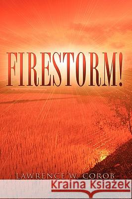 Firestorm! Lawrence W Corob 9781591609377 Xulon Press - książka