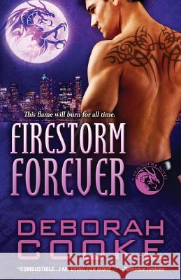 Firestorm Forever: A Dragonfire Novel Deborah Cooke 9781927477724 Deborah A. Cooke - książka
